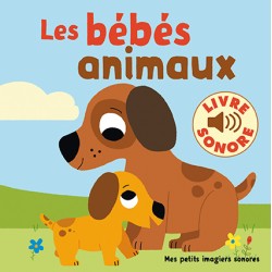 Les bébés animaux : 6 images à regarder, 6 sons à écouter