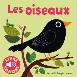 Les oiseaux : 6 images à regarder, 6 sons à écouter (livre à puces)