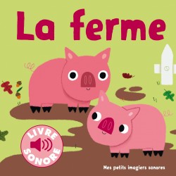 La ferme : 6 sons à écouter, 6 images à regarder (livre à puces)