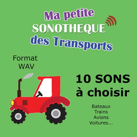 10 BRUITAGES TRANSPORTS A CHOISIR 