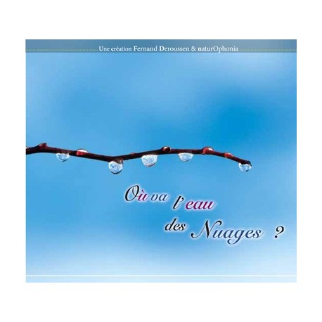 Où va l'eau des nuages ? (CD - Fernand Deroussen)
