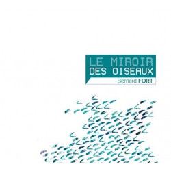 Le miroir des oiseaux (CD audio - B. Fort)