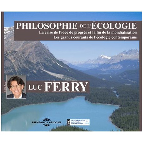 Philosophie de l'écologie - Luc Ferry